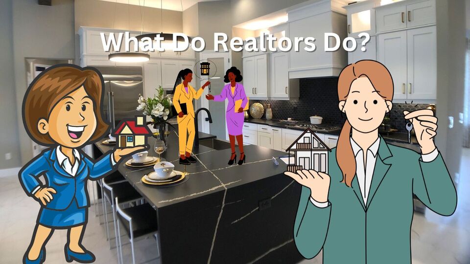 What Do Real Estate Agents Do