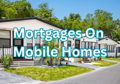 Mortgages For Mobile Homes