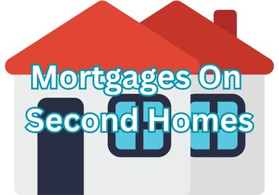 Mortgages On Second Homes